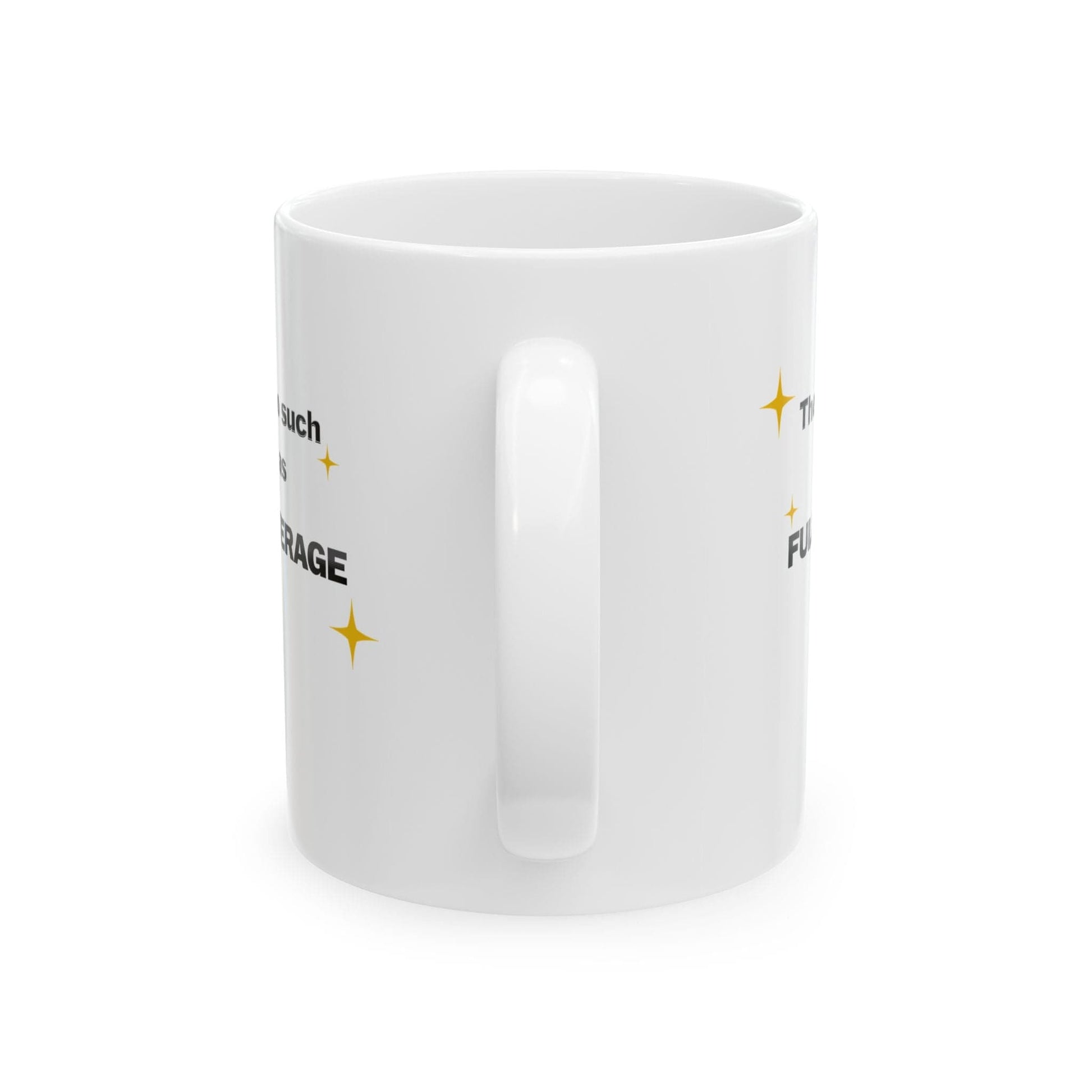 Printify Mug 11oz No such thing as Full Coverage Coffee Mug