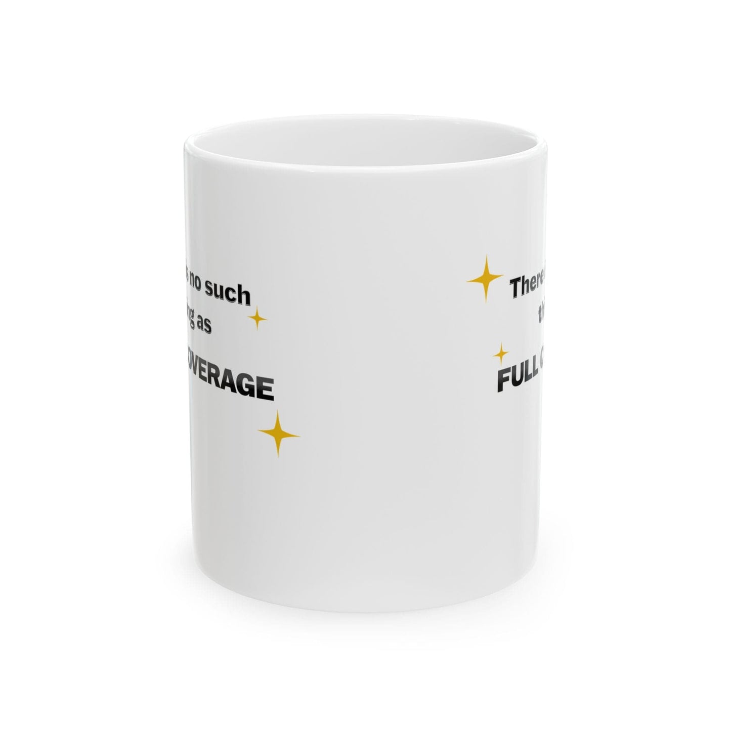 Printify Mug 11oz No such thing as Full Coverage Coffee Mug