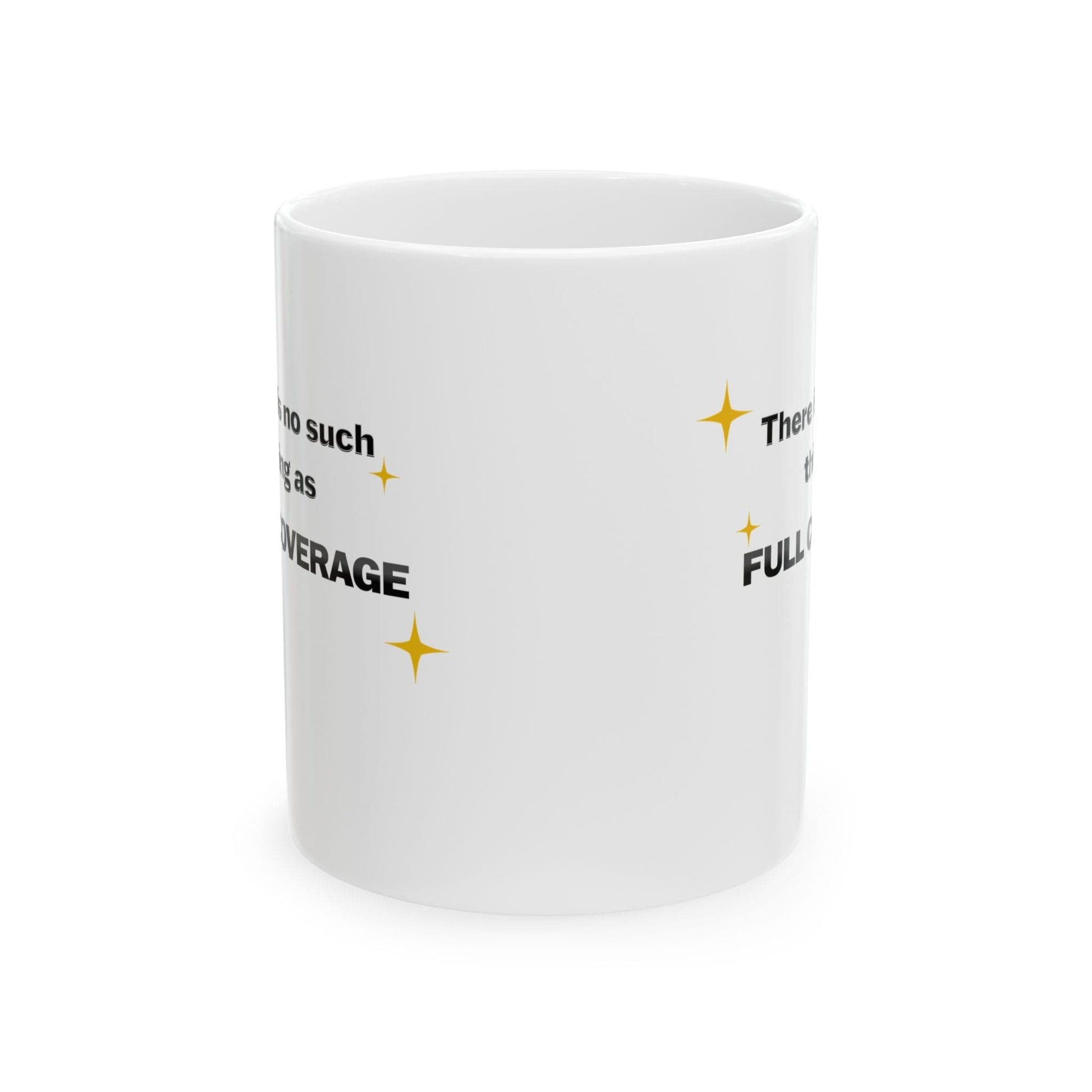 Printify Mug 11oz No such thing as Full Coverage Coffee Mug