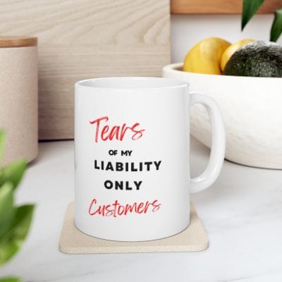 Printify Mug 11oz Tears of My Liability Only Customers Coffee Mug Funny Insurance Agent Gift Joke