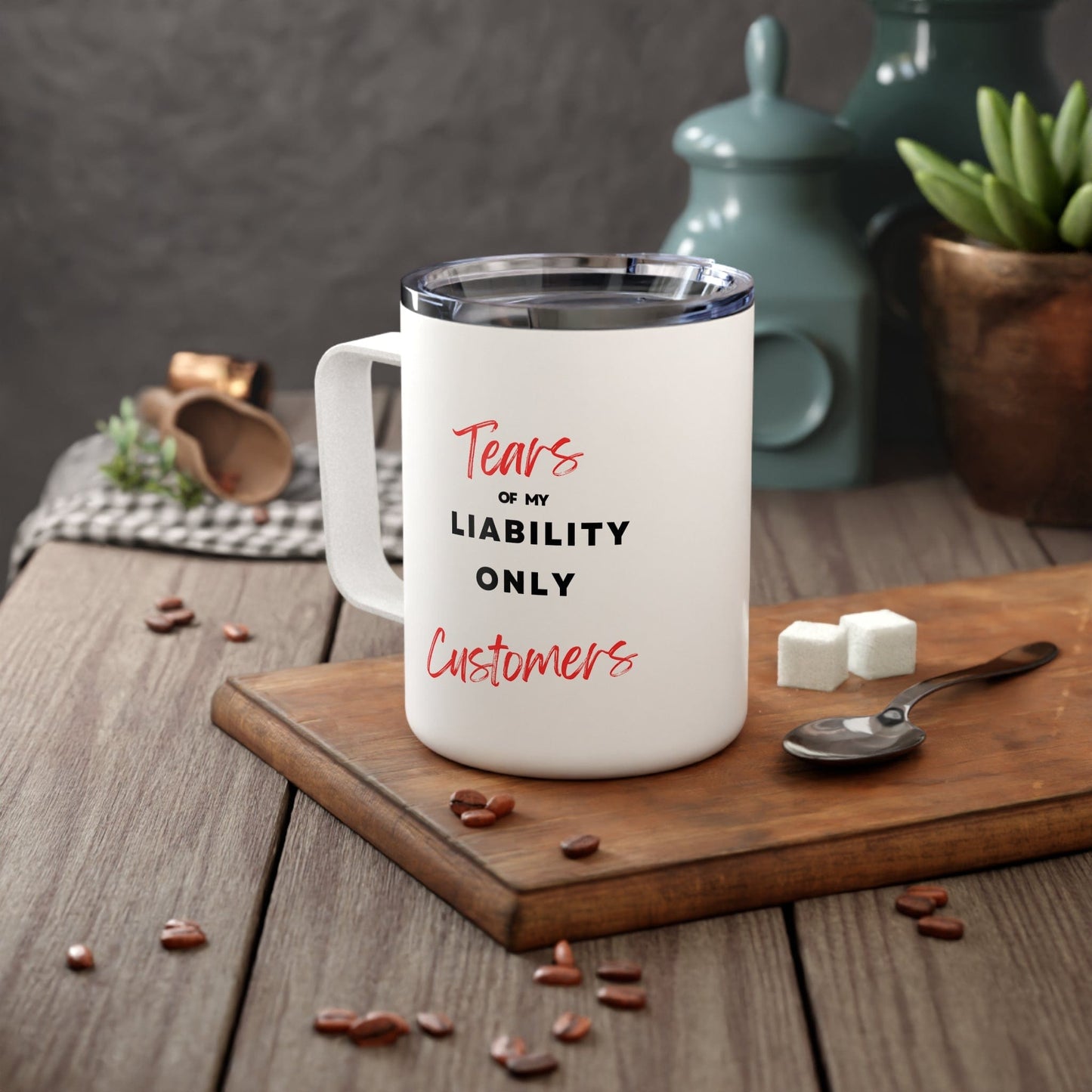 Printify Mug 10oz / White Tears of my Liability Only Customers Funny Insulated Mug with lid for Insurance Agents