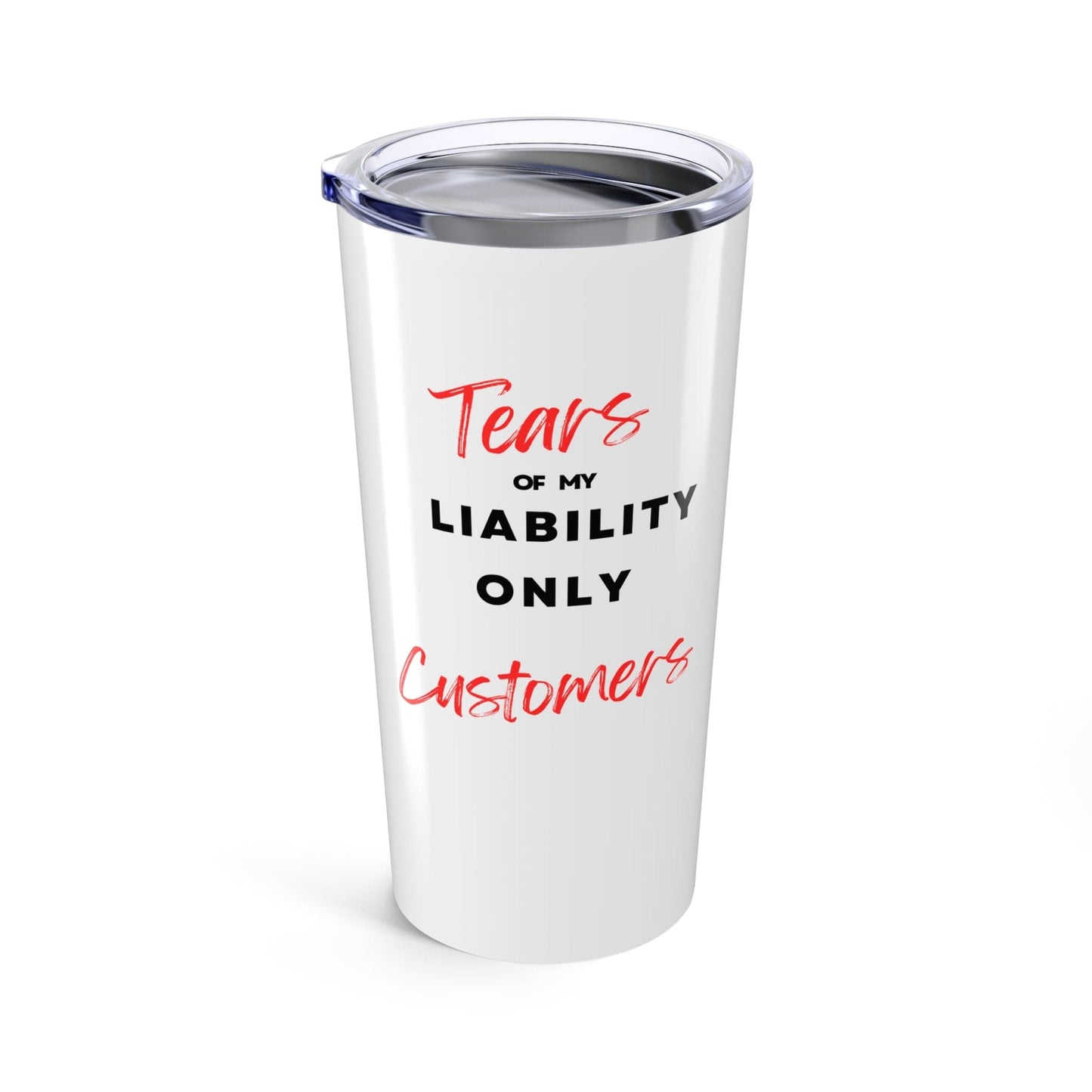 Printify Mug 20oz Tears of my liability only customers Insulated Travel Mug | Perfect for Holidays