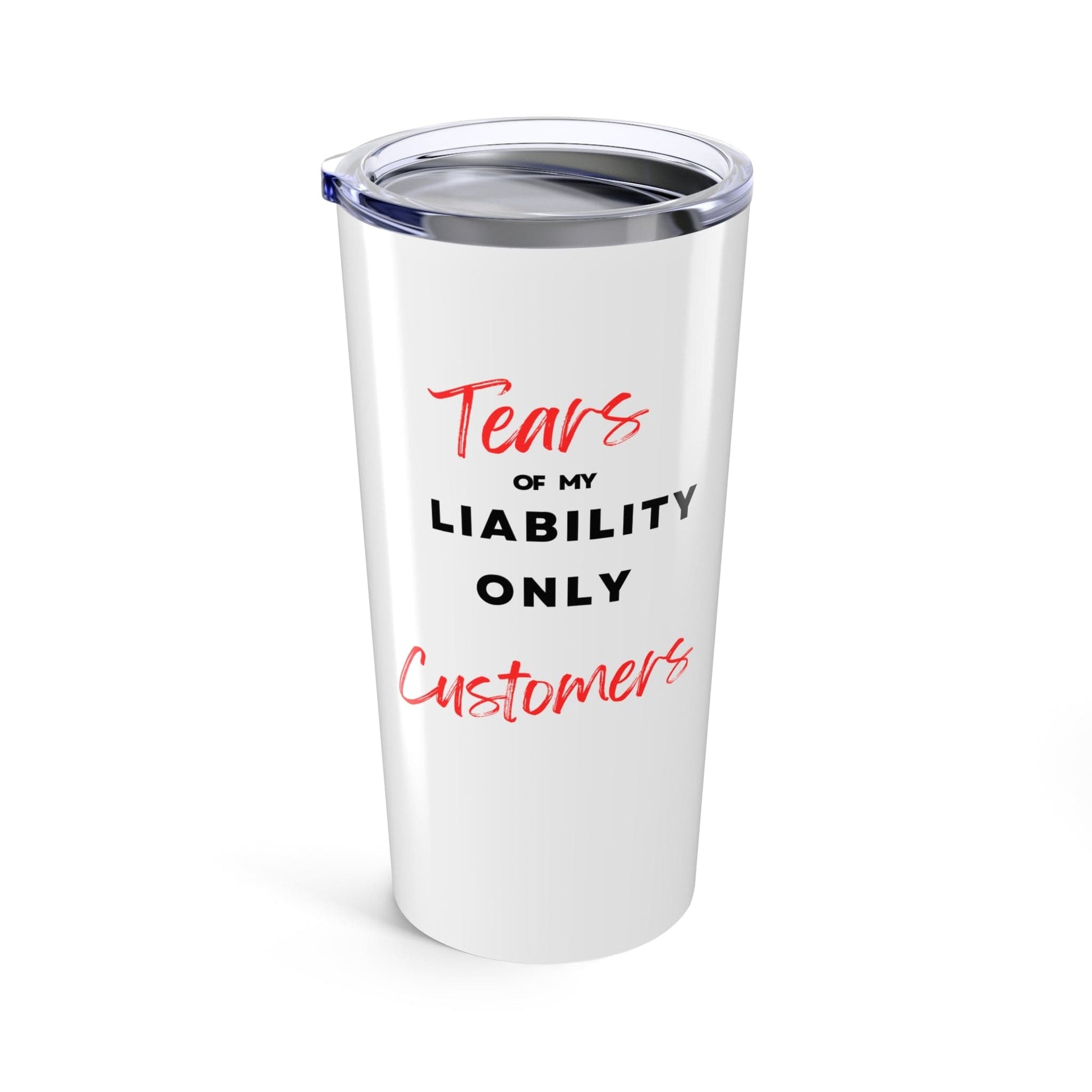 Printify Mug 20oz Tears of my liability only customers Insulated Travel Mug | Perfect for Holidays