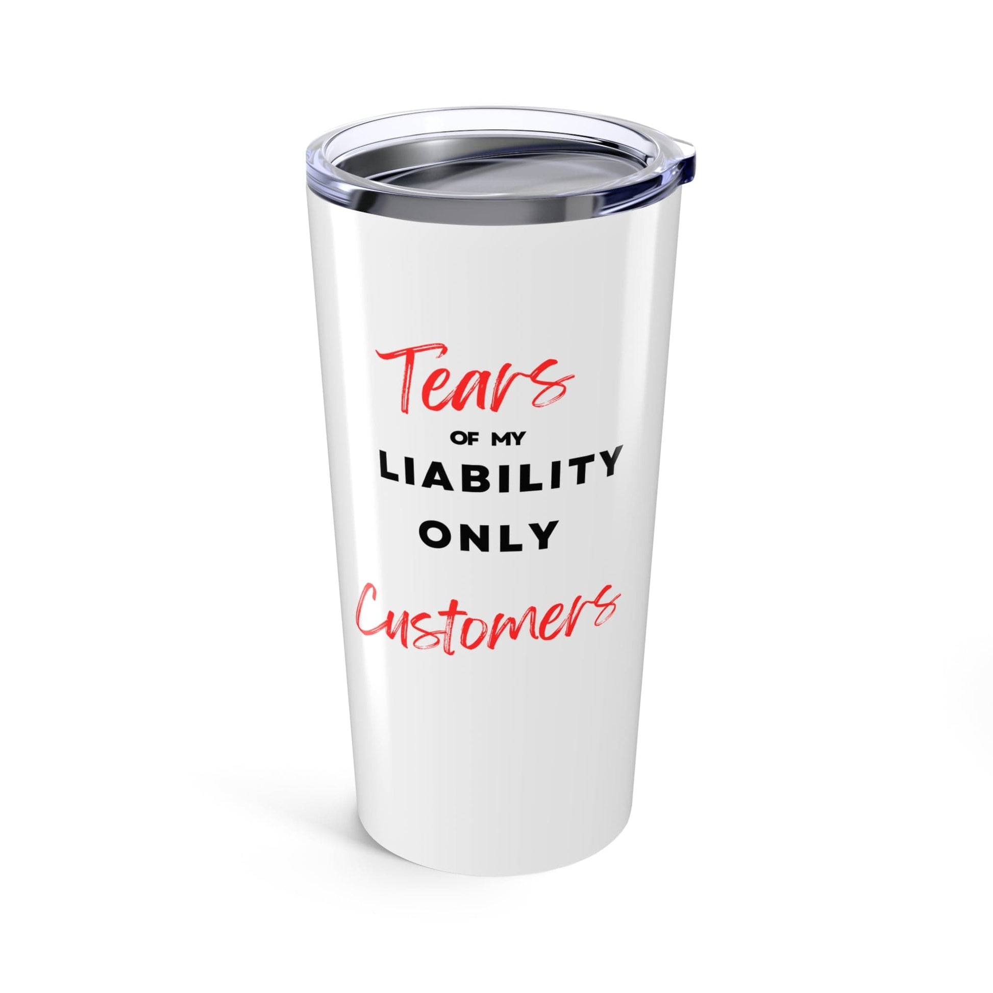 Printify Mug 20oz Tears of my liability only customers Insulated Travel Mug | Perfect for Holidays