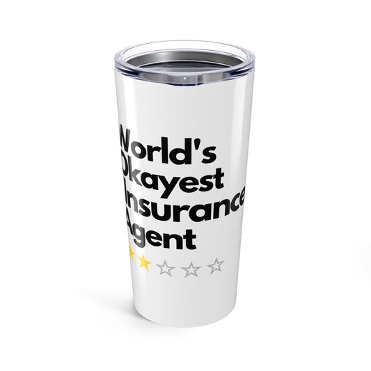 Printify Mug 20oz Tell the world that you are an okay insurance agent funny insurance agent tumbler
