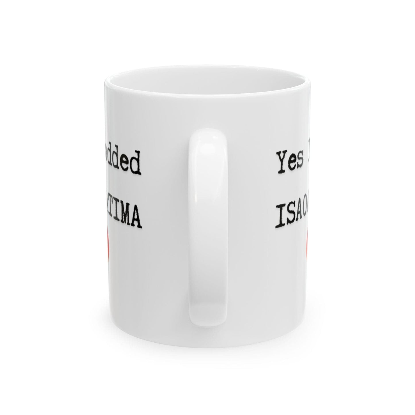 Printify Mug 11oz Yes I added ISAOA/ATIMA funny ceramic coffee mug humorous insurance agent gift
