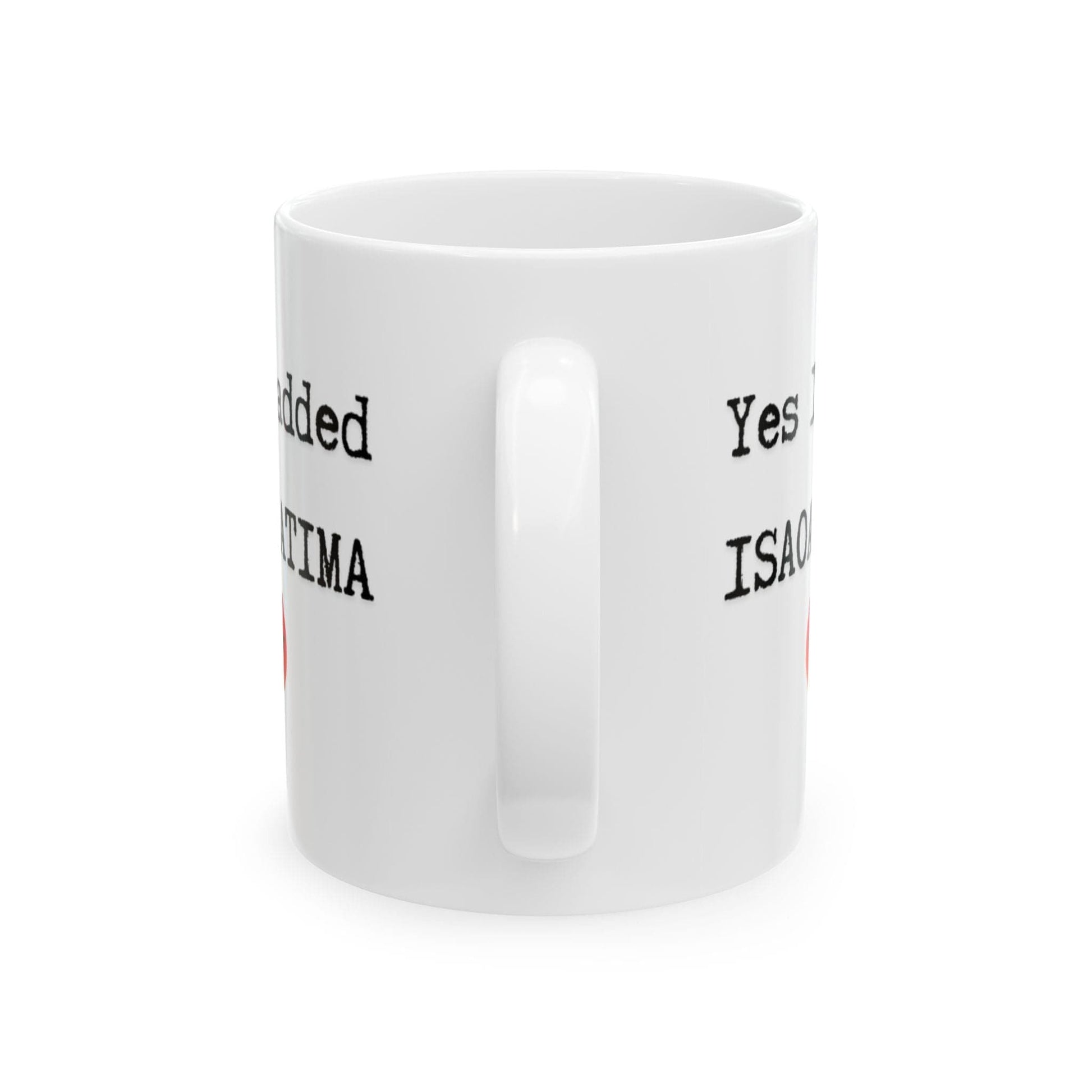 Printify Mug 11oz Yes I added ISAOA/ATIMA funny ceramic coffee mug humorous insurance agent gift