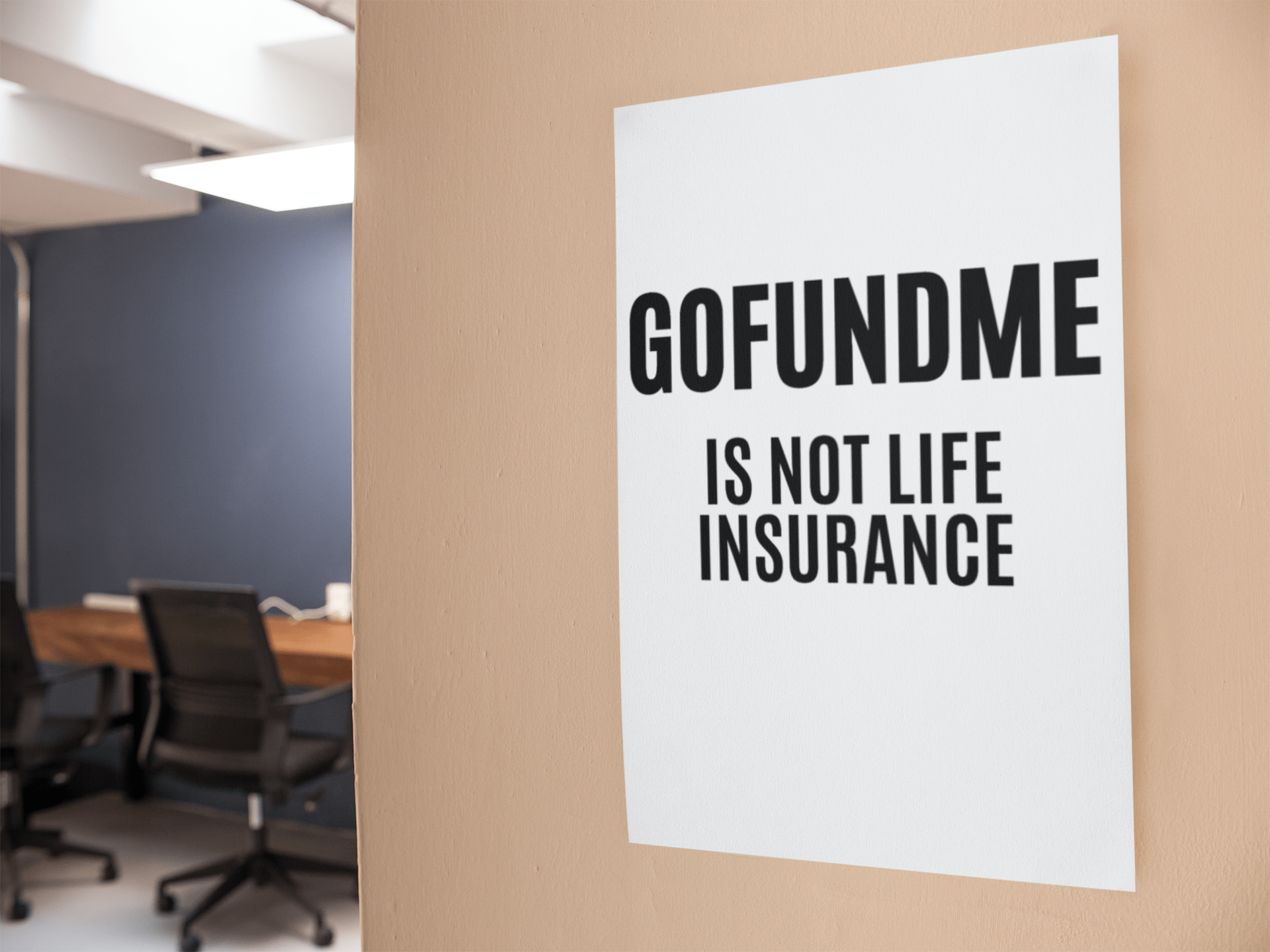 Printify Poster 24" x 36" (Vertical) / Semi Glossy Go Fund Me is Not Life Insurance Rolled  Insurance Agent Office Poster 24x36