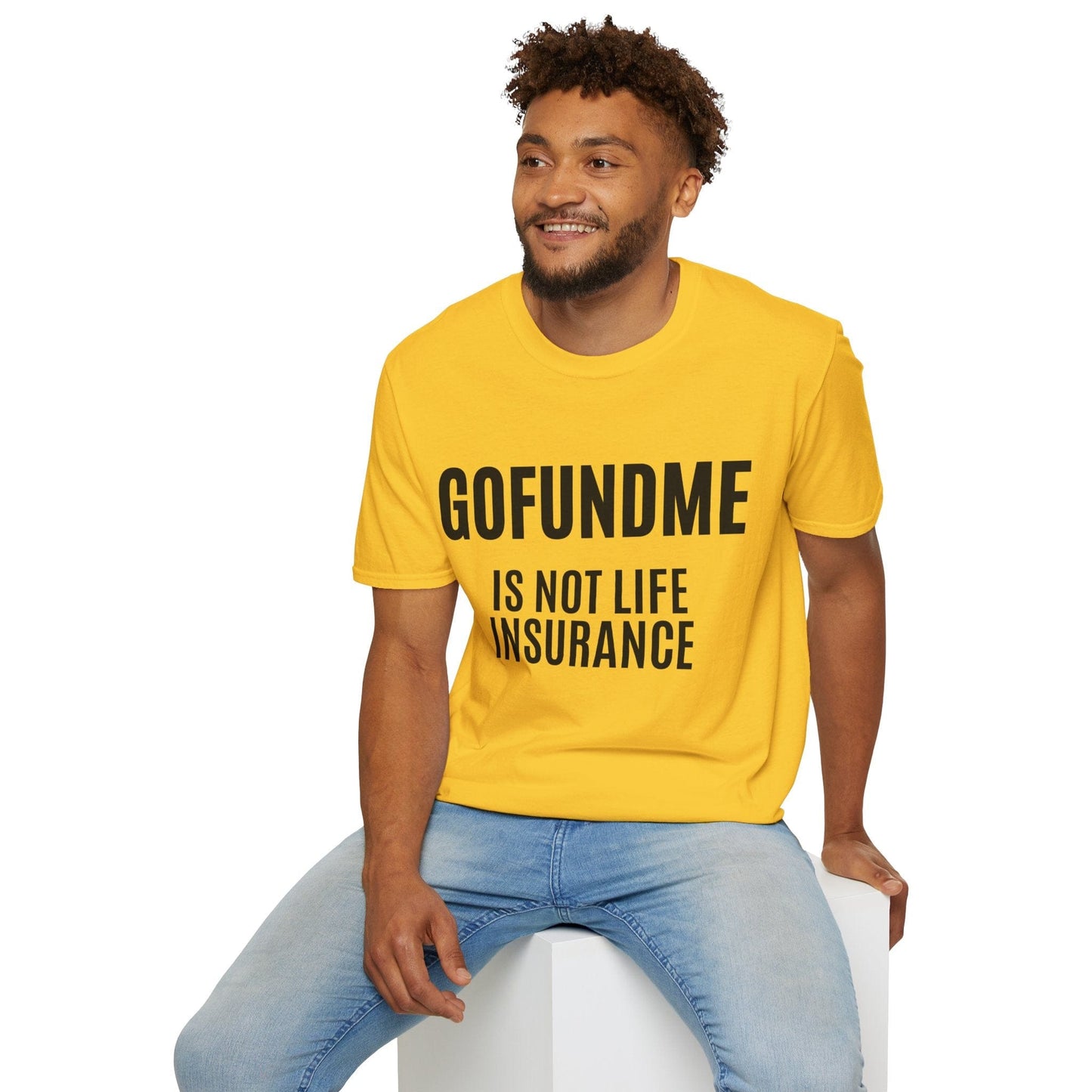 Printify T-Shirt Go Fund Me is not Life Insurance Mens T Shirt Funny Insurance Agent Gift