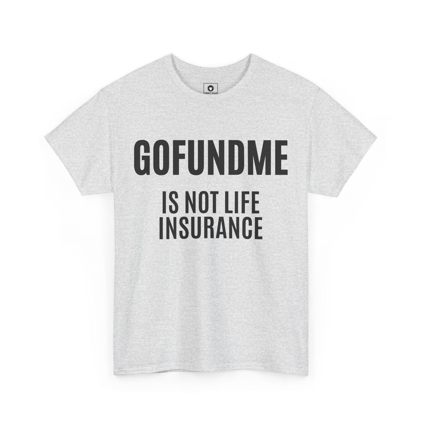 Printify T-Shirt Go Fund Me is not Life Insurance Womens Personalized T Shirt Funny Insurance Agent Gift