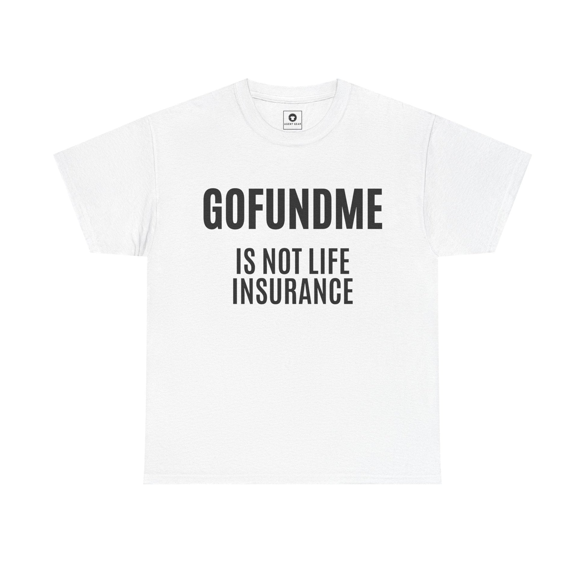 Printify T-Shirt Go Fund Me is not Life Insurance Womens Personalized T Shirt Funny Insurance Agent Gift