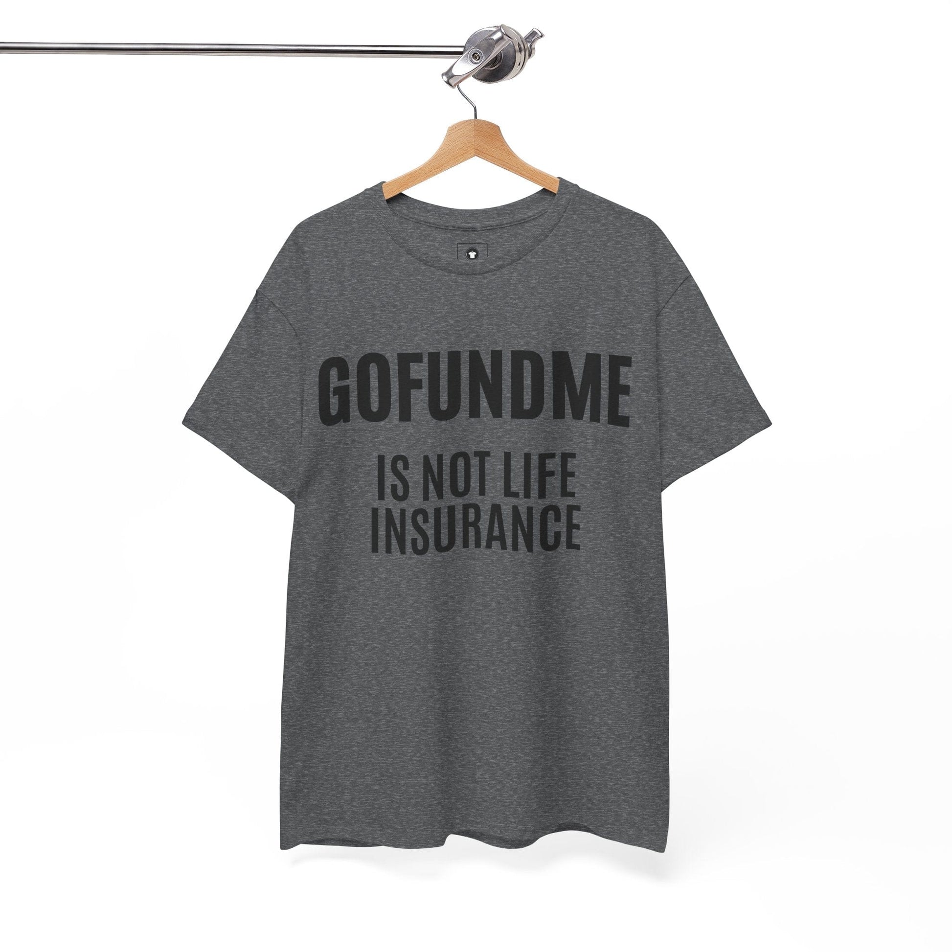 Printify T-Shirt Go Fund Me is not Life Insurance Womens Personalized T Shirt Funny Insurance Agent Gift