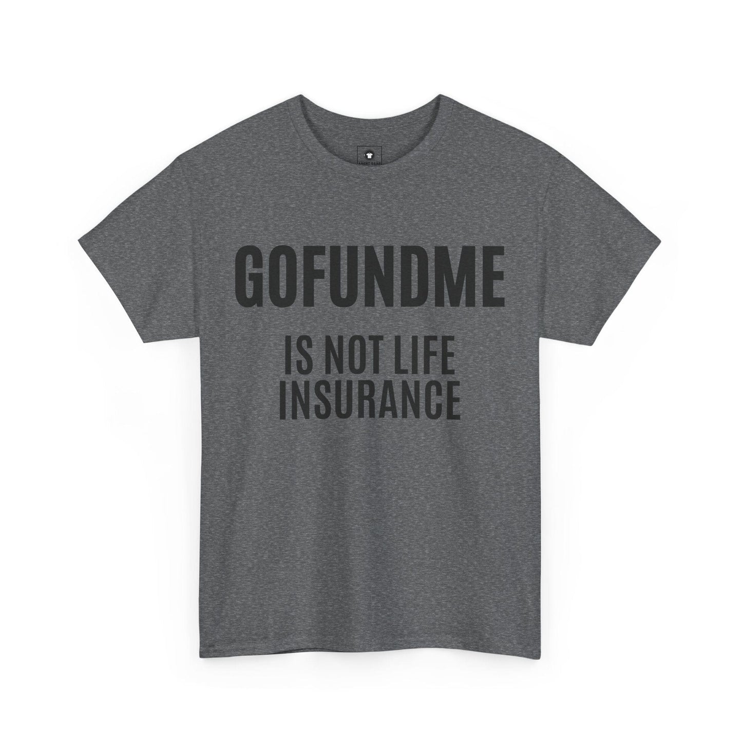 Printify T-Shirt Go Fund Me is not Life Insurance Womens Personalized T Shirt Funny Insurance Agent Gift