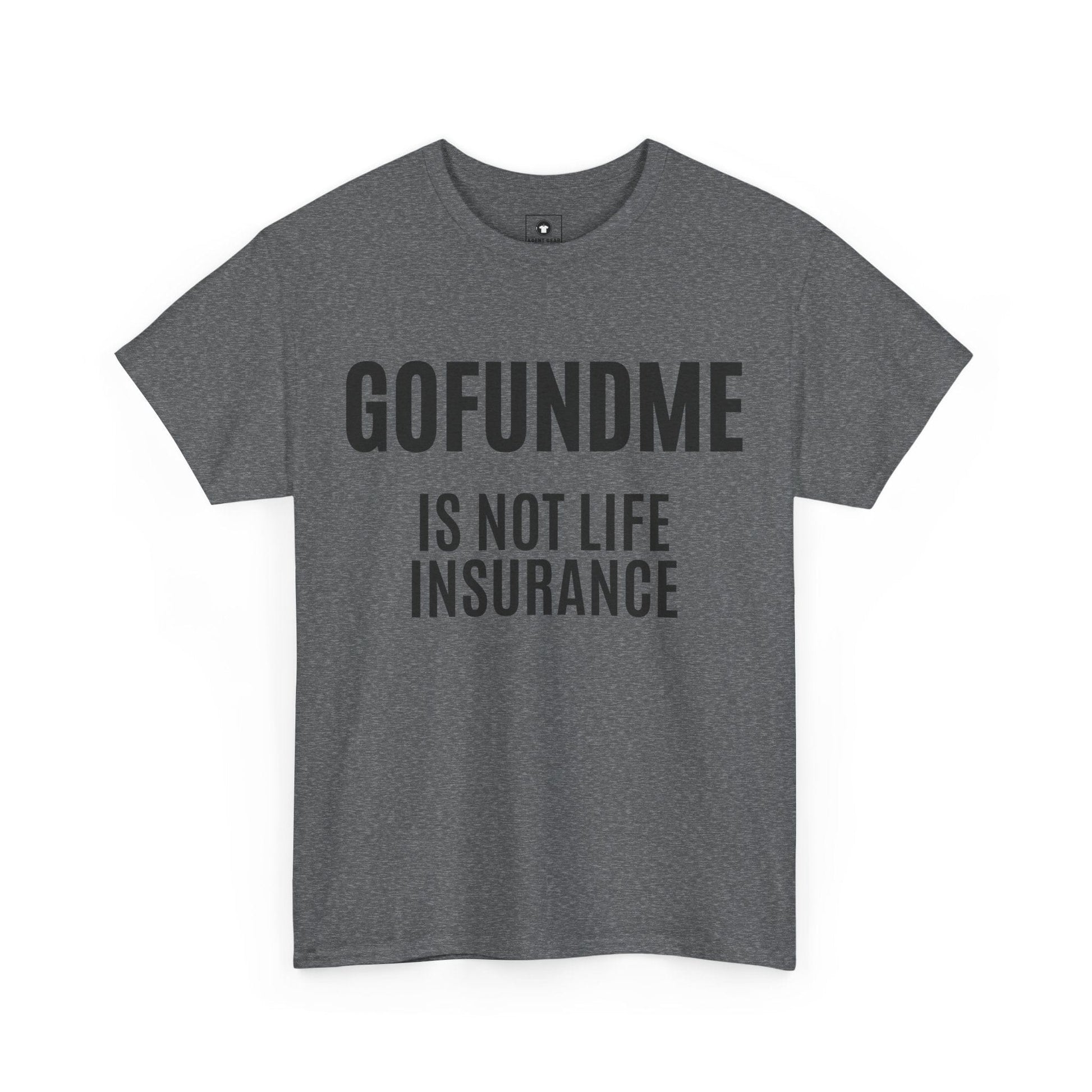 Printify T-Shirt Go Fund Me is not Life Insurance Womens Personalized T Shirt Funny Insurance Agent Gift