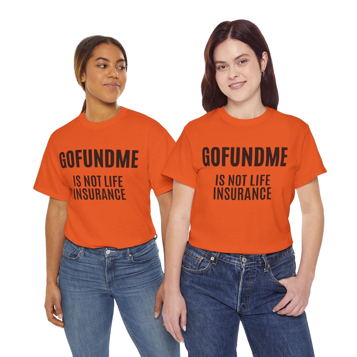 Printify T-Shirt Go Fund Me is not Life Insurance Womens Personalized T Shirt Funny Insurance Agent Gift