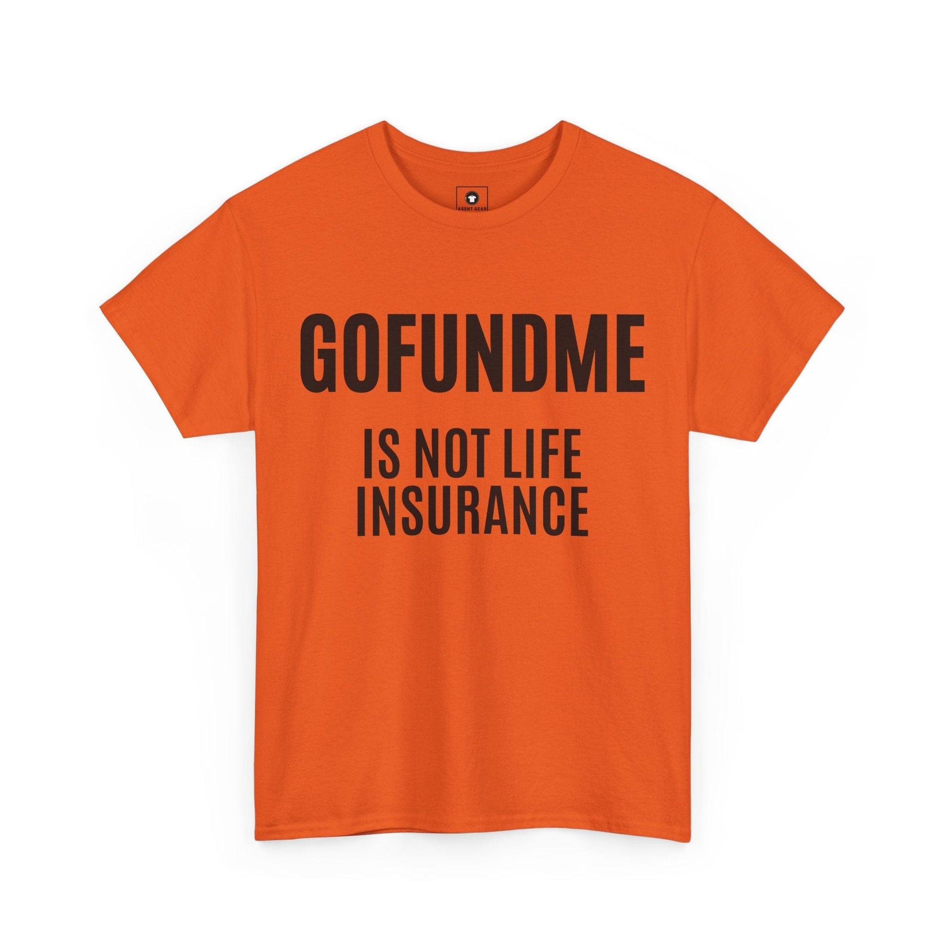 Printify T-Shirt Go Fund Me is not Life Insurance Womens Personalized T Shirt Funny Insurance Agent Gift