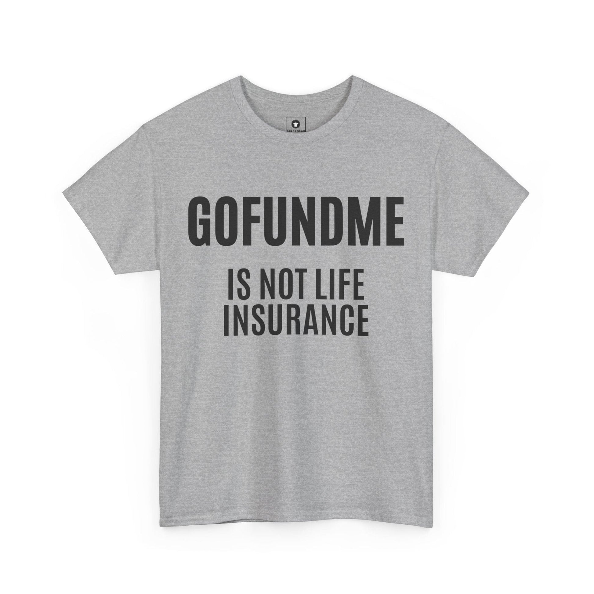 Printify T-Shirt Go Fund Me is not Life Insurance Womens Personalized T Shirt Funny Insurance Agent Gift