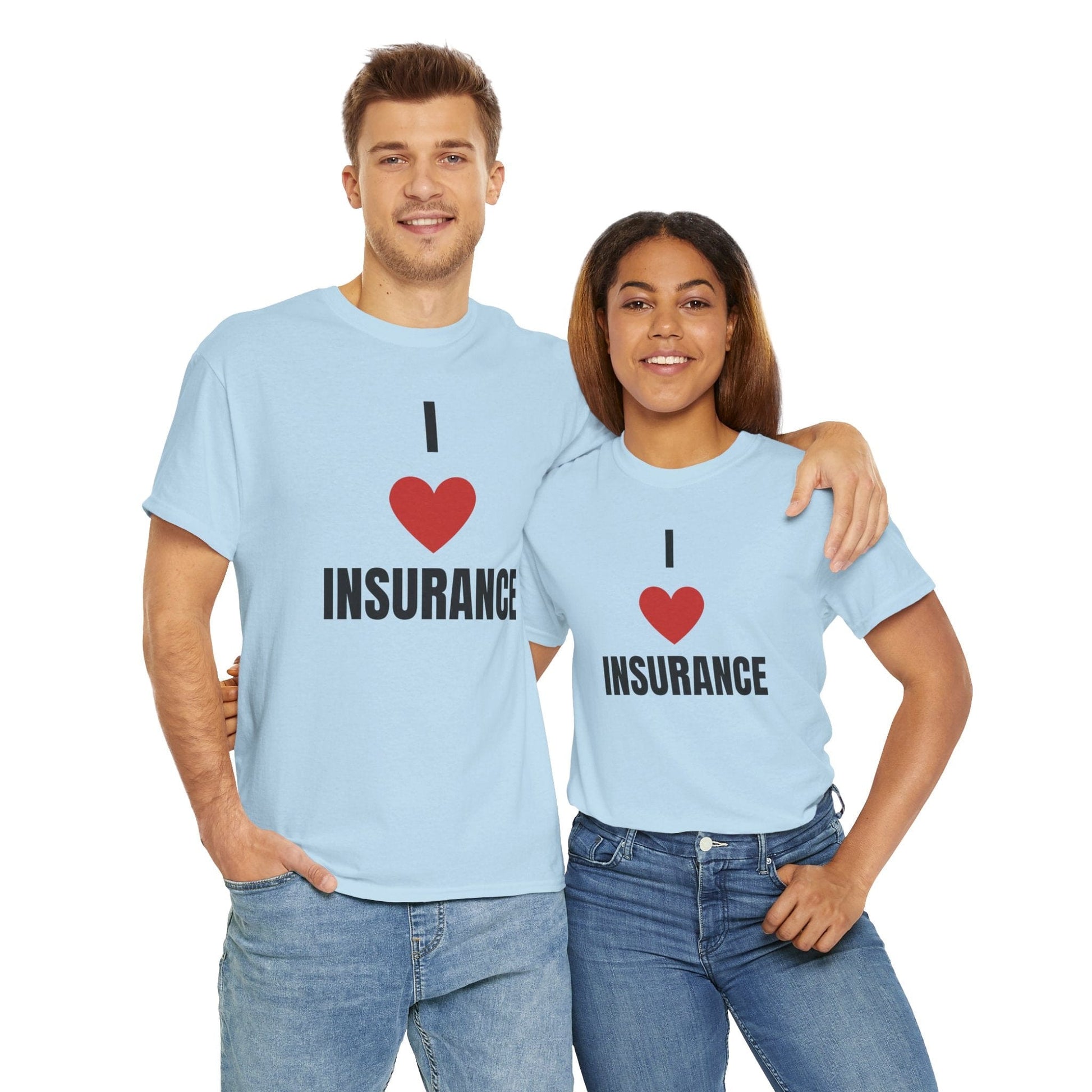 Printify T-Shirt I love Insurance T shirt for Insurance Agents, Underwriters and claims adjusters